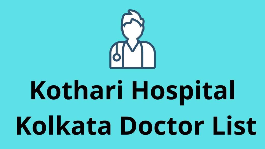 Kothari Hospital Kolkata Doctor List - Check All Doctor List