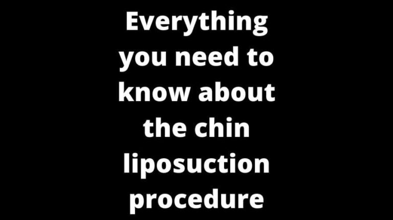 Everything you need to know about the chin liposuction procedure