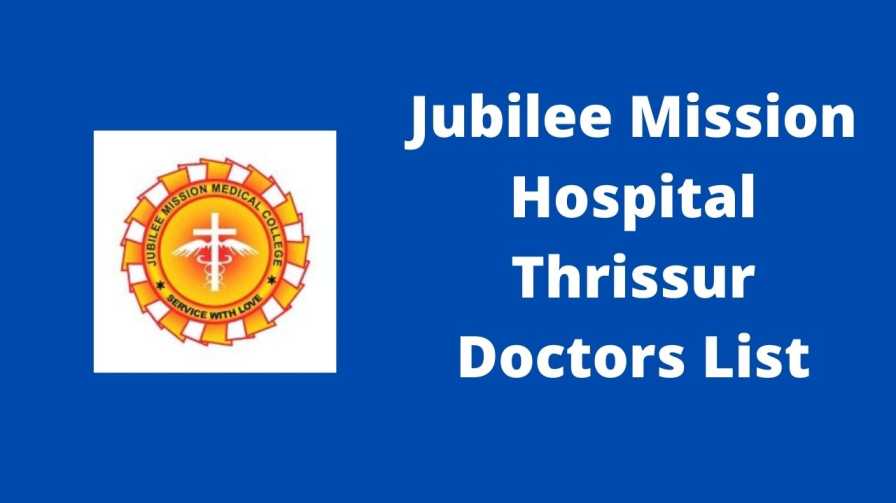 Jubilee Hospital Thrissur Doctors List