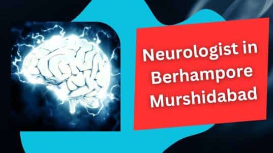 Neurologist in Berhampore Murshidabad